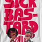 Sick Ba$t4rd T-Shirt
