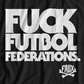 Fuck Futbol Federations T.Shirt