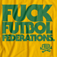 Fuck Futbol Federations T.Shirt